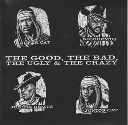 The Good, the Bad, the Ugly and the Crazy von Super Cat – Album Cover