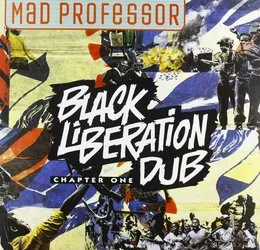 Black Liberation Dub, Chapter 1 von Mad Professor – Album Cover
