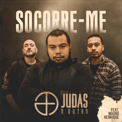 Judas o Outro - Socorre-Me