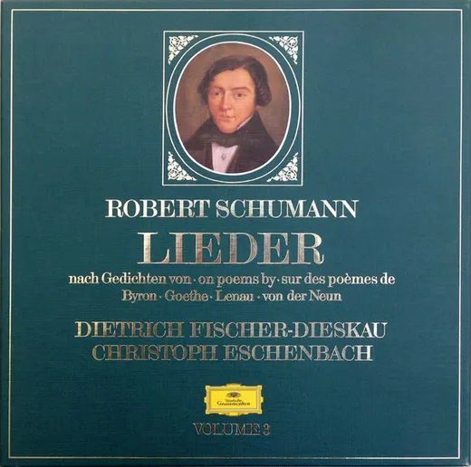 Lieder Volume 3 - Nach Gedichten Von = On Poems By = Sur des poèmes de Byron ▪ Goethe ▪ Lenau ▪ Von Der Neun