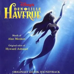 Den Lille Havfrue: Originalt Dansk Soundtrack von Alan Menken – Album Cover