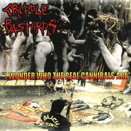 "I Wonder Who the Real Cannibals Are" / There Can Be Only One von Cripple Bastards – Cover