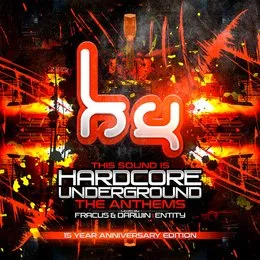 This Sound Is Hardcore Underground: The Anthems (15 Year Anniversary Edition) von Fracus & Darwin – Album Cover