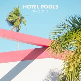 Pacific von Hotel Pools – Album Cover