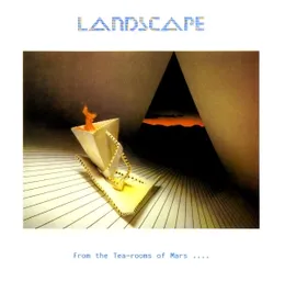 From the Tea Rooms of Mars… to the Hell‐holes of Uranus von Landscape – Album Cover