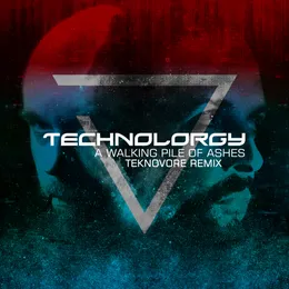 A Walking Pile Of Ashes (TEKNOVORE Remix) von Technolorgy – Cover