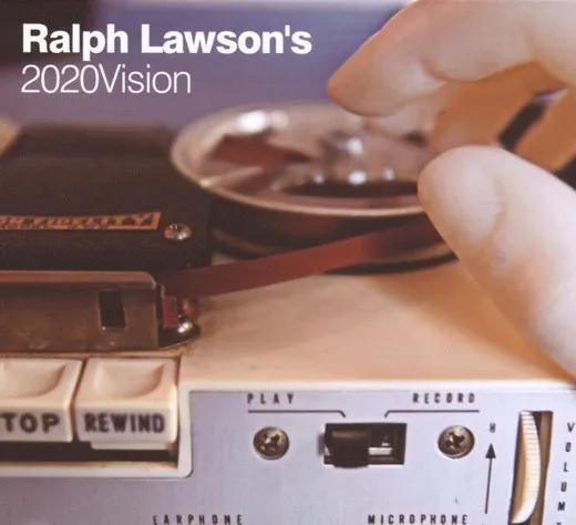 Ralph Lawson’s 2020vision