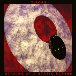 Staring At A Static Screen von T-Tops – Album Cover