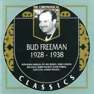 The Chronological Classics: Bud Freeman 1928-1938