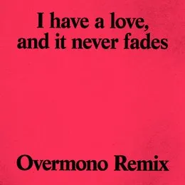 I Have a Love (Overmono remix) von Overmono – Album Cover