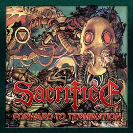 Forward to Termination von Sacrifice – Album Cover
