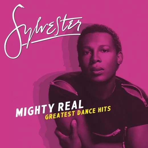 Mighty Real: Greatest Dance Hits