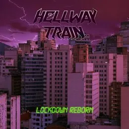 Lockdown Reborn von Hellway Train – Album Cover