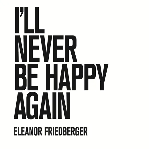 I’ll Never Be Happy Again
