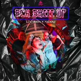 FCK SHIII UP von Levenkhan – Cover