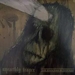 Unearthly Trance / The Endless Blockade von The Endless Blockade – Album Cover