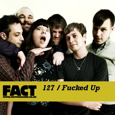 FACT Mix 127: Fucked Up
