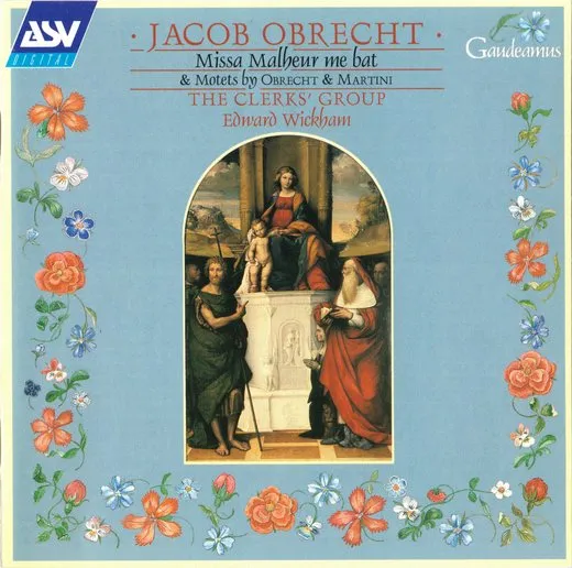 Missa Malheur me bat & Motets by Obrecht & Martini