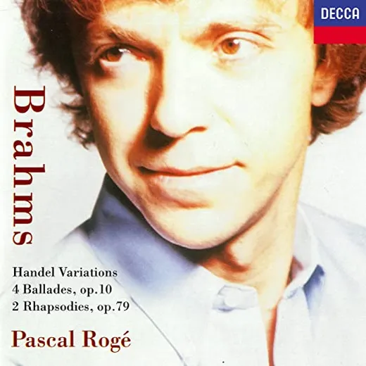 Handel Variations; Ballades, Op. 10; Rhapsodies, Op. 79