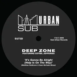 It’s Gonna Be Alright (Help Is On The Way) [Matthias Heilbronn & Sean McCabe Mixes] von Deep Zone – Album Cover