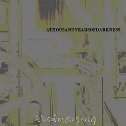 ATHOUSANDYEARSOFDARKNESS von thedowngoing – Album Cover
