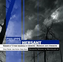 Concerto nº 2 pour violoncelle et orchestre / Heathcliff, suite d'orchestre von Philippe Hersant – Album Cover