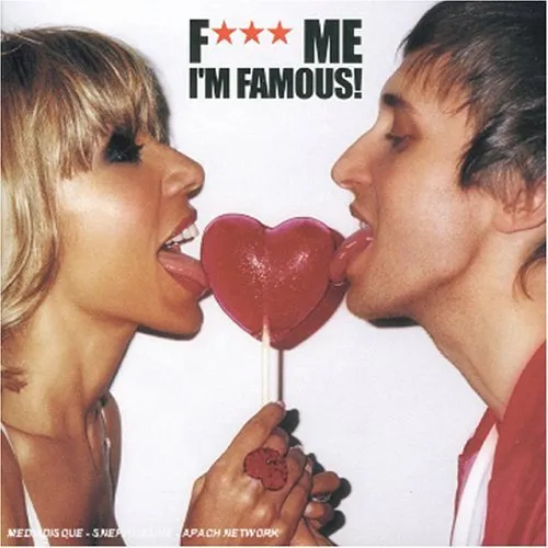 F*** Me I’m Famous! Ibiza Mix 2005