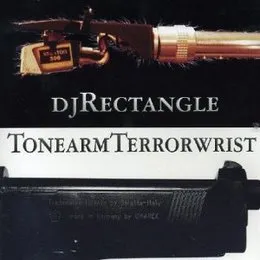 Tonearm Terrorwrist von DJ Rectangle – Album Cover