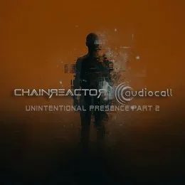 Unintentional Presence - Part 2 von Chainreactor – Cover