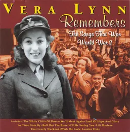 Vera Lynn Remembers: The Songs That Won World War 2 von Vera Lynn – Cover