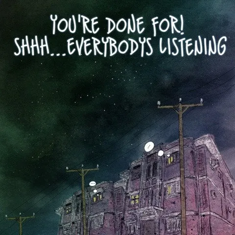 Shhh...Everybodys Listening