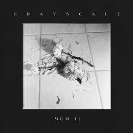Mum II von Grayscale – Cover