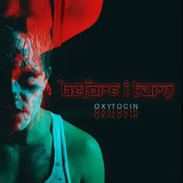 Oxytocin von Before I Turn – Cover