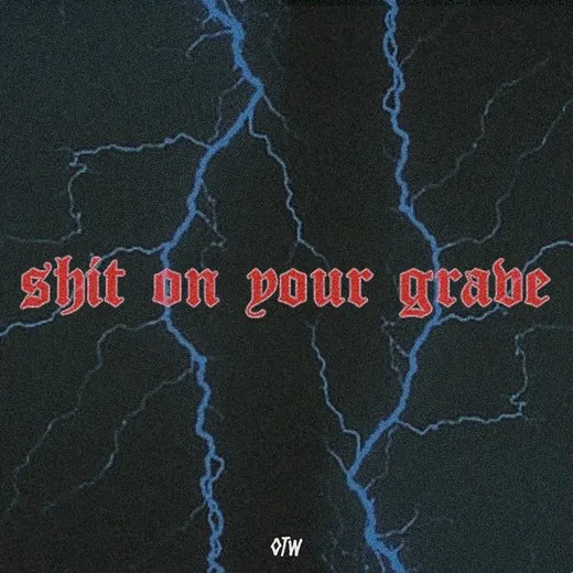 Shit on Your Grave
