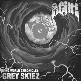Dying World Chronicles: Grey Skiez von Scum – Album Cover