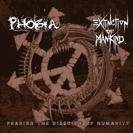 Fearing the Dissolve of Humanity von Phobia – Album Cover