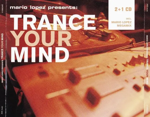 Mario Lopez Presents: Trance Your Mind