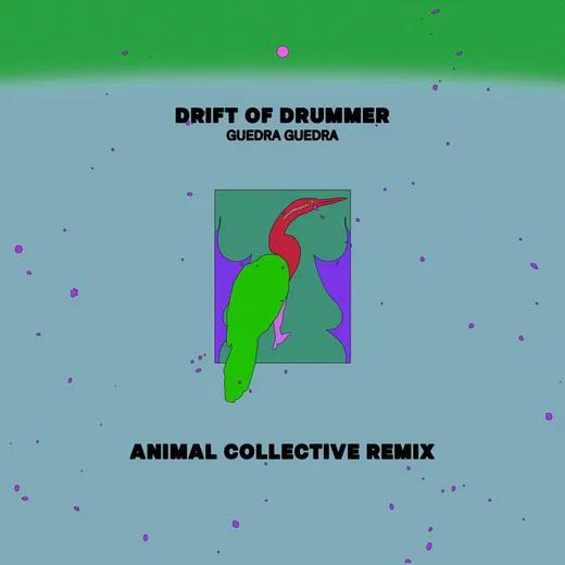 Drift of Drummer (Animal Collective remix)