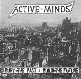 Bury the Past: Build the Future von Active Minds – Cover