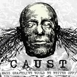 Mass Graves (We Would Be Better Off) von Caust – Album Cover
