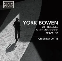 24 Preludes / Suite Mignonne / Berceuse von Edwin York Bowen – Album Cover