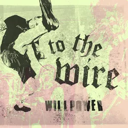 Willpower von To The Wire – Album Cover