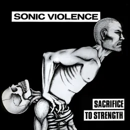 Sacrifice To Strength von Sonic Violence – Cover