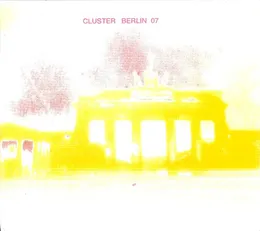 Berlin 07 von Cluster – Album Cover