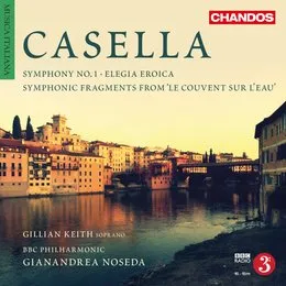 Symphony No. 1 / Elegia eroica / Symphonic Fragments from 'Le Couvent sur l'eau' von Alfredo Casella – Album Cover