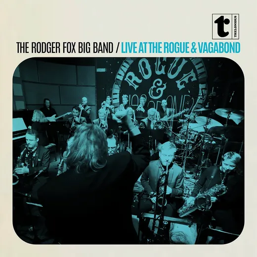The Rodger Fox Big Band Live at the Rogue & Vagabond