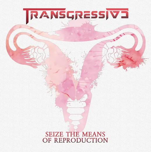 Seize the Means of Reproduction