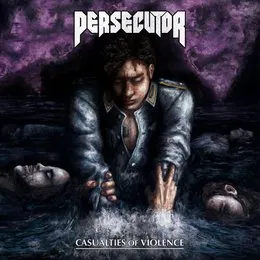 Casualties of Violence von Persecutor – Album Cover