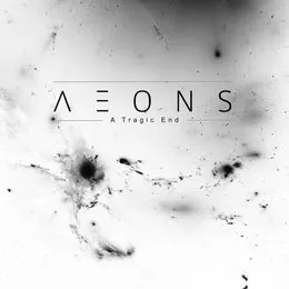 A Tragic End von Aeons – Album Cover