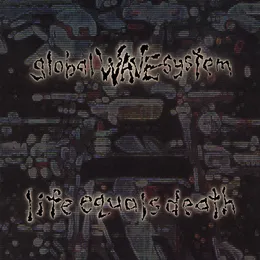 Life Equals Death von GlobalWaveSystem – Album Cover